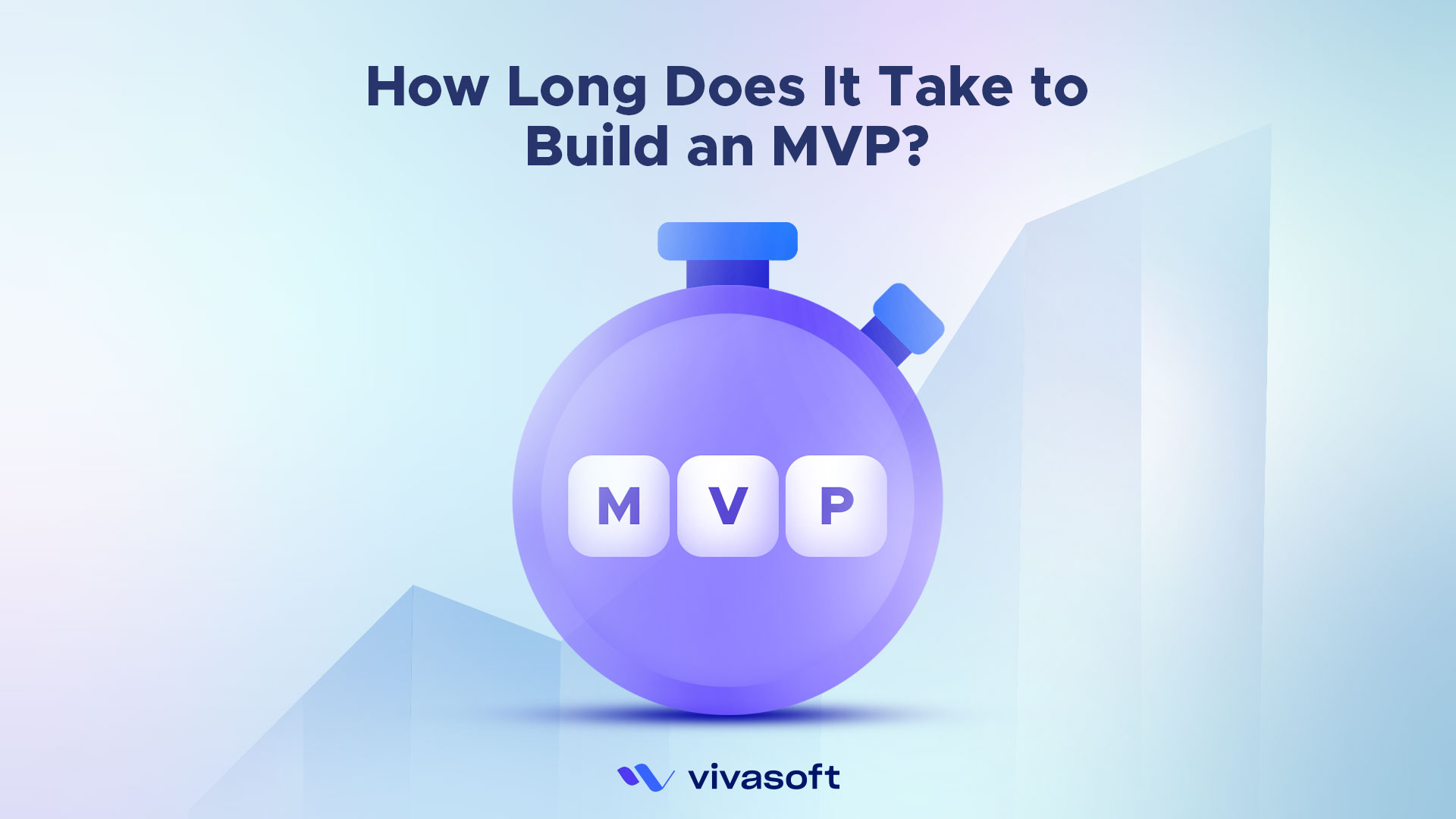 How Long Does It Take to Build an MVP