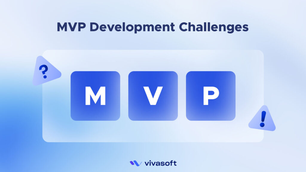 MVP Development Challenges