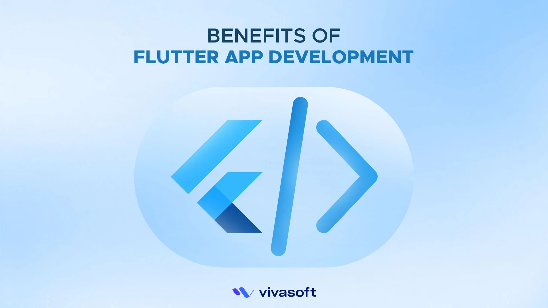 Benefits of Flutter App Development